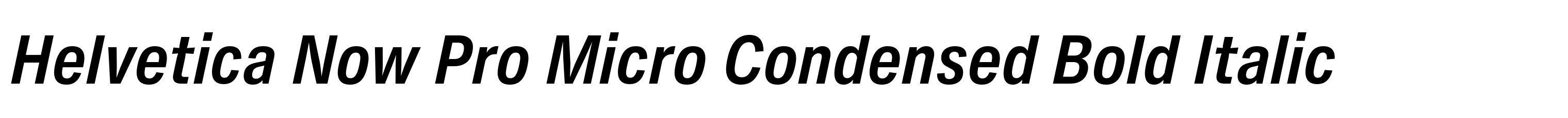 Helvetica Now Pro Micro Condensed Bold Italic
